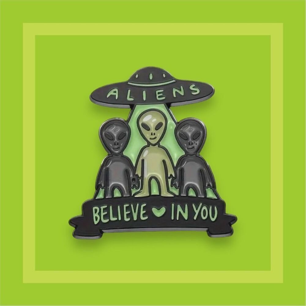 New Aliens Believe In You Enamel Pin Cryptic Myth Legend UFO Space